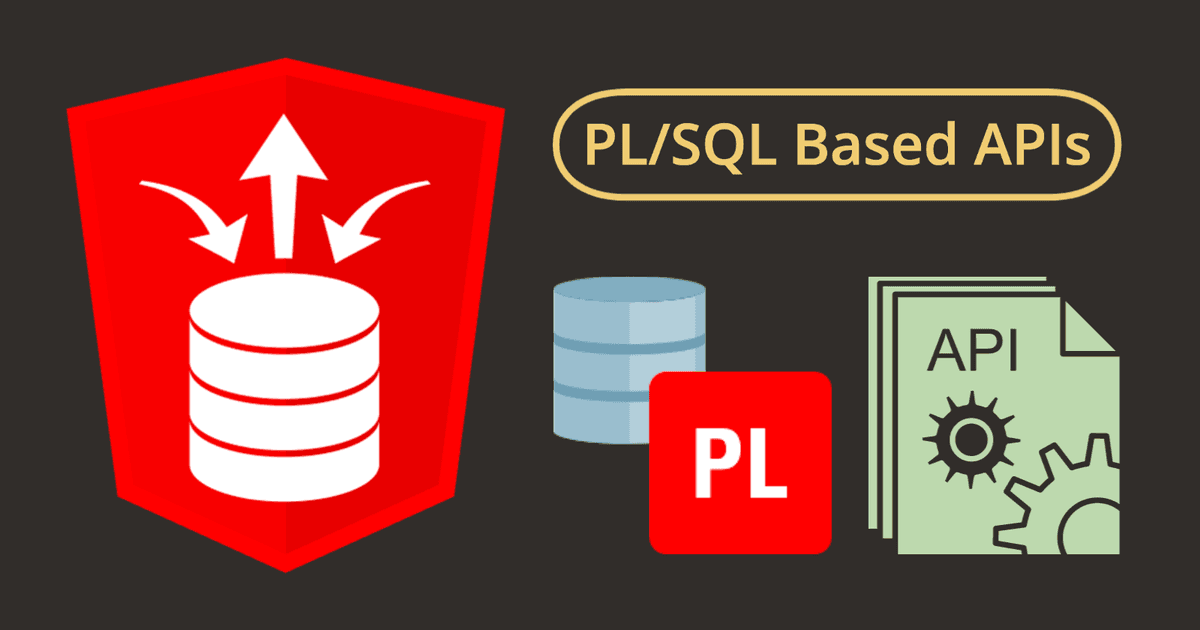 Best Practices for Building ORDS PL/SQL Based REST APIs